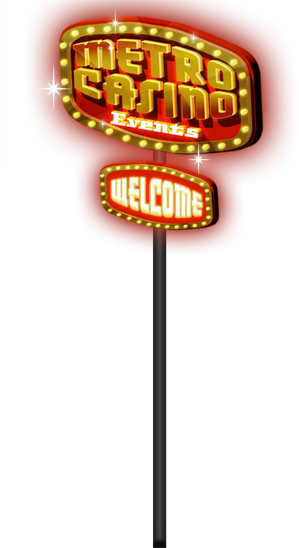 Metro Casino Events -- Welcome